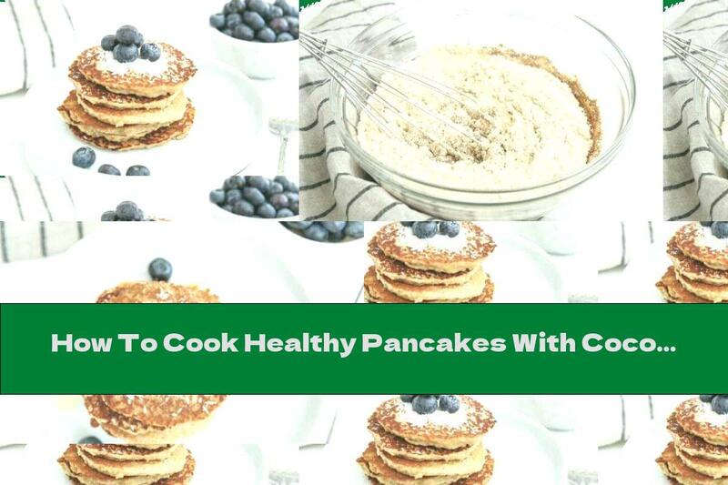 How To Cook Healthy Pancakes With Coconut Flour - Recipe