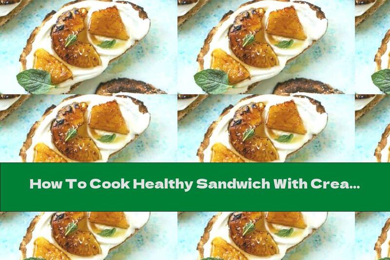 How To Cook Healthy Sandwich With Cream, Pineapple And Honey - Recipe