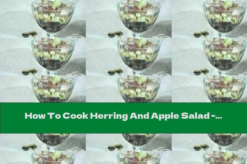 How To Cook Herring And Apple Salad - Recipe