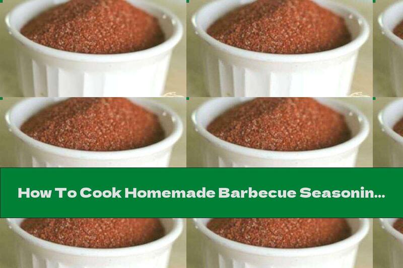 How To Cook Homemade Barbecue Seasoning - Recipe