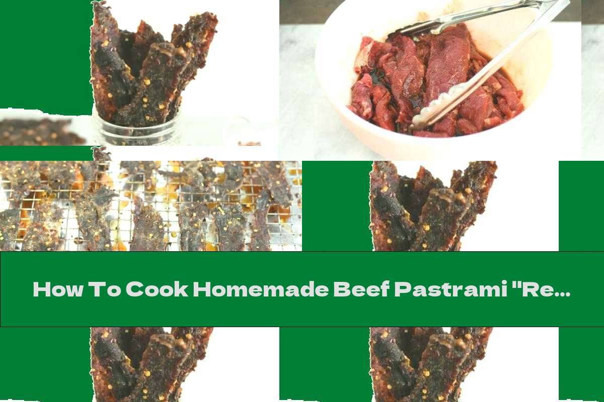 How To Cook Homemade Beef Pastrami "Recipe"