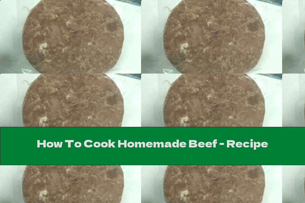 How To Cook Homemade Beef - Recipe