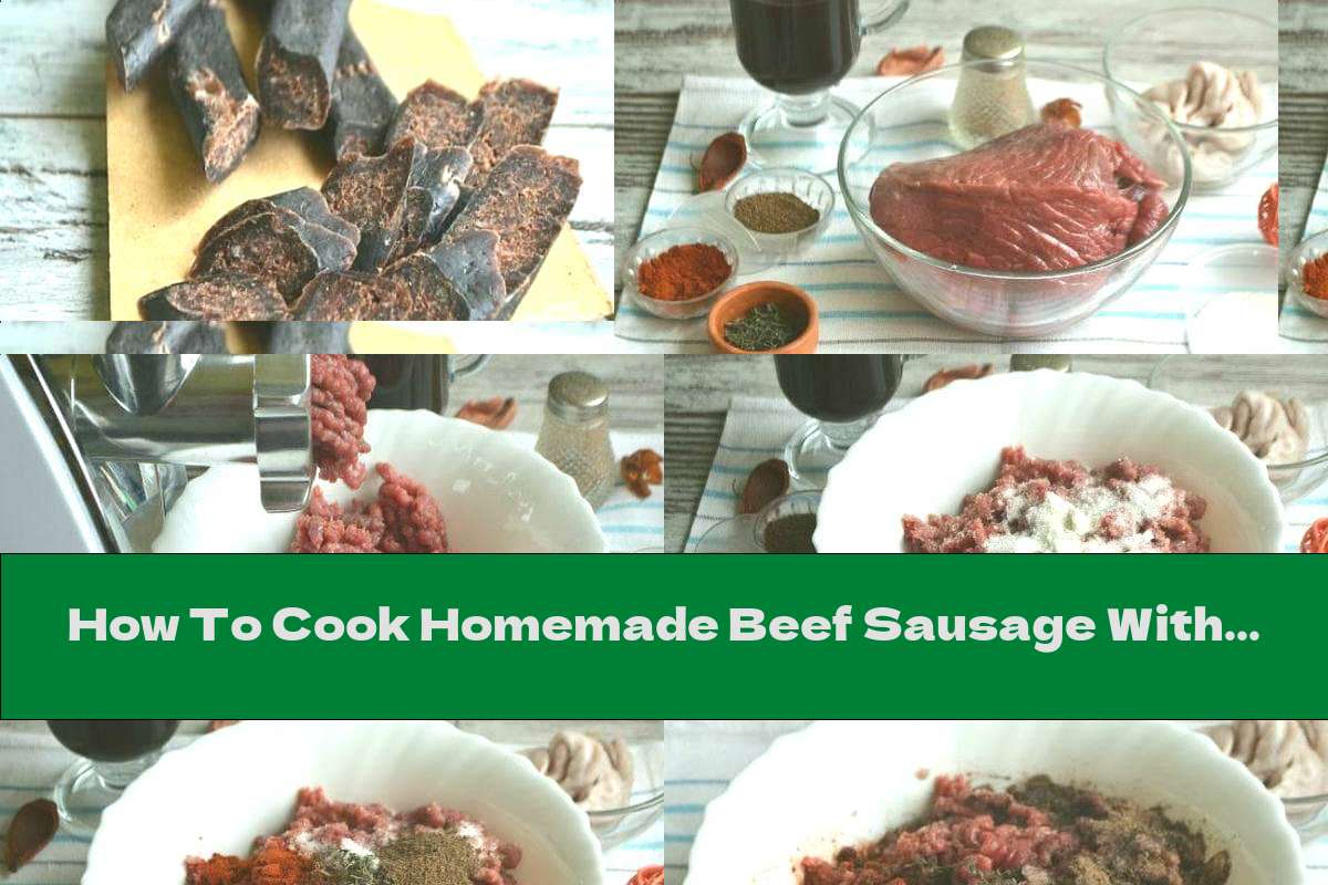 How To Cook Homemade Beef Sausage With Thyme And Red Wine - Recipe