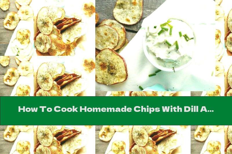 How To Cook Homemade Chips With Dill And Onion - Recipe
