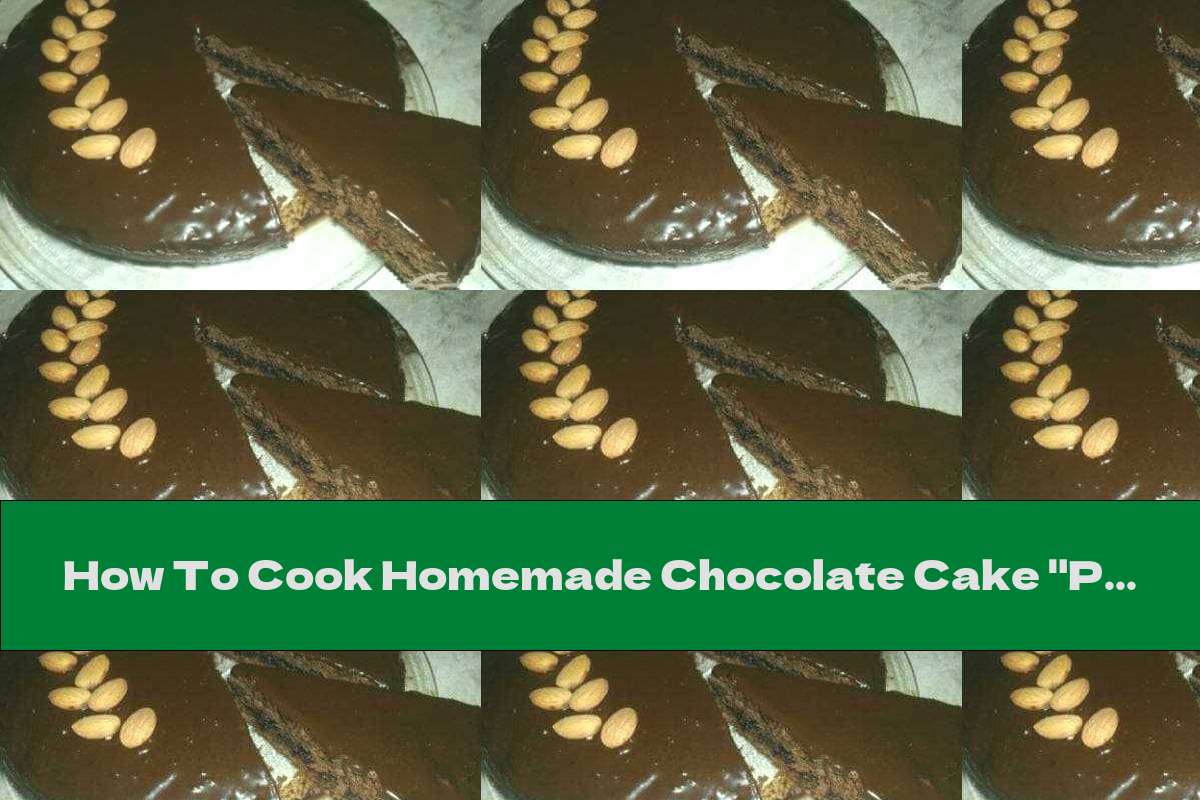 How To Cook Homemade Chocolate Cake "Prague" - Recipe