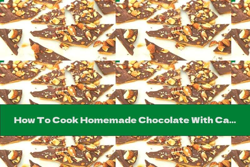 How To Cook Homemade Chocolate With Caramel And Nuts - Recipe