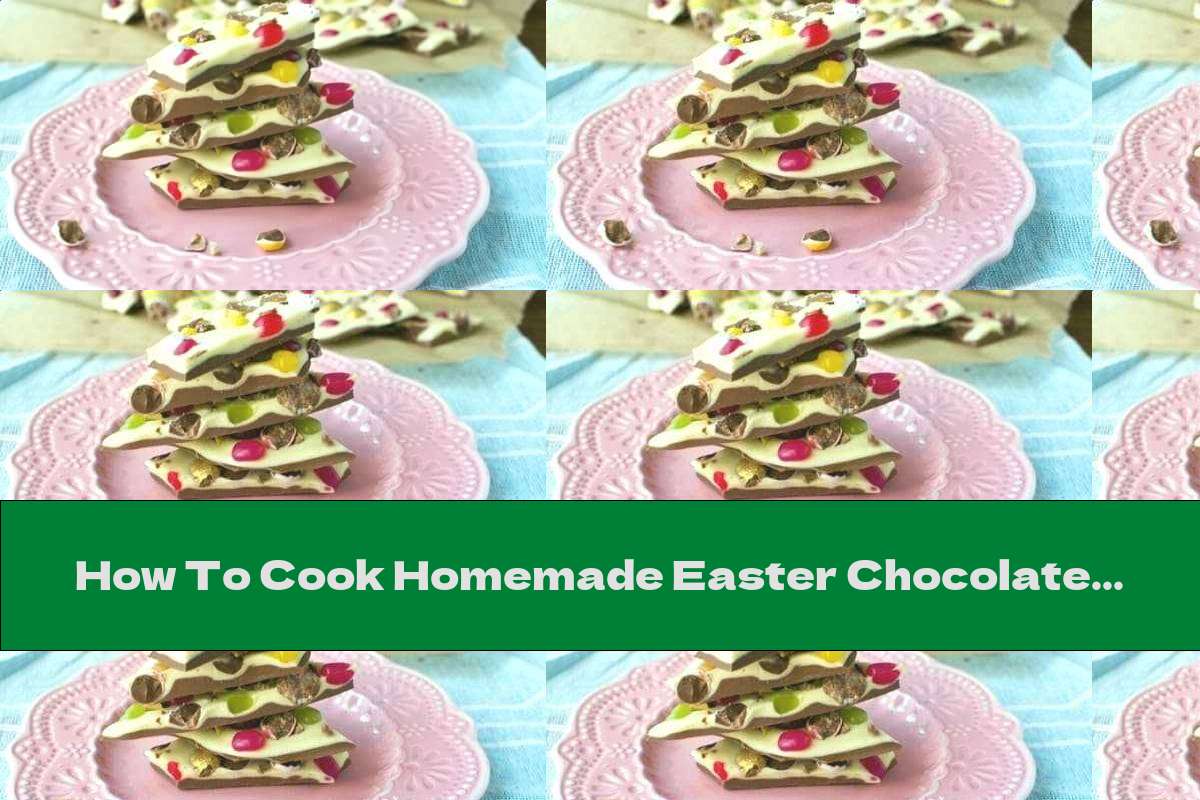 How To Cook Homemade Easter Chocolate Recipe This Nutrition 