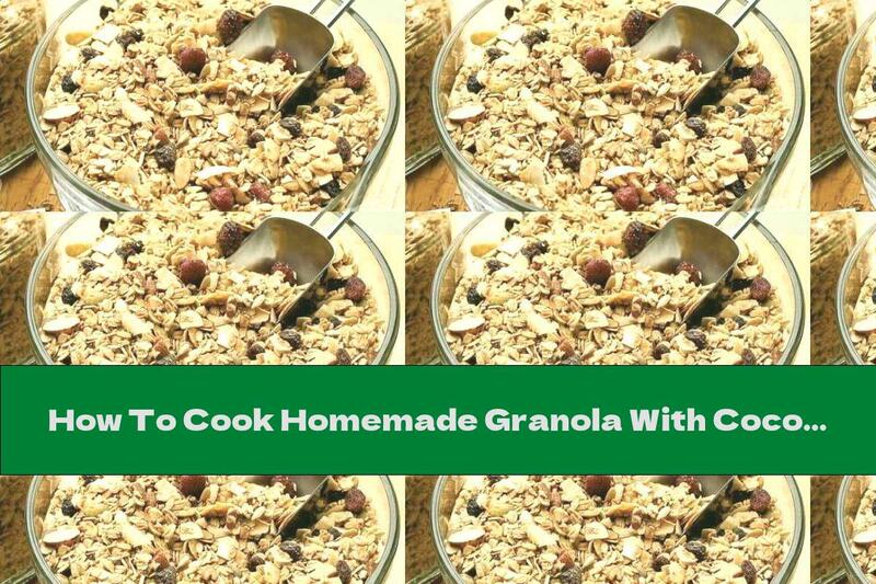 How To Cook Homemade Granola With Coconut, Nuts And Fruits - Recipe