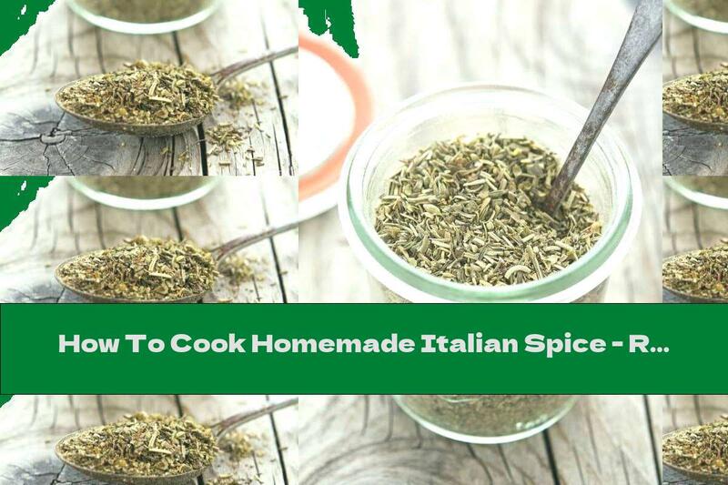 How To Cook Homemade Italian Spice - Recipe