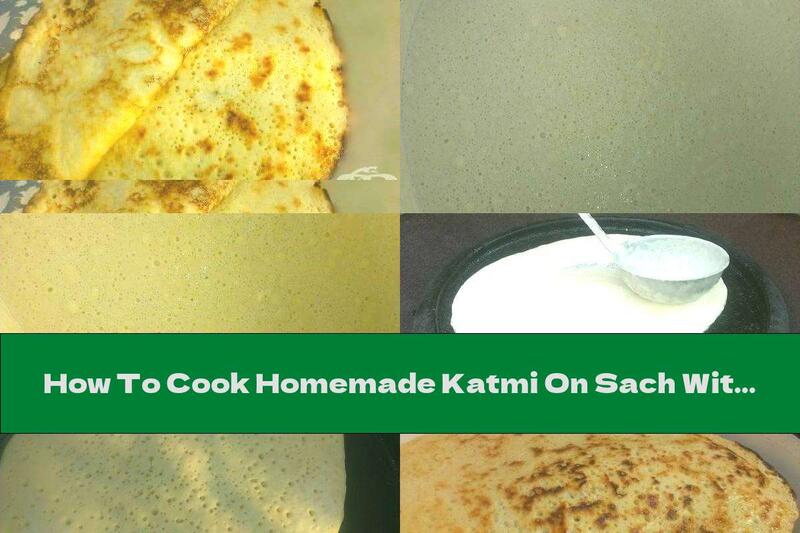 How To Cook Homemade Katmi On Sach With Eggs Without Milk  - Recipe