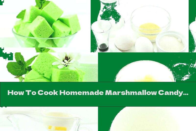 How To Cook Homemade Marshmallow Candy - Recipe