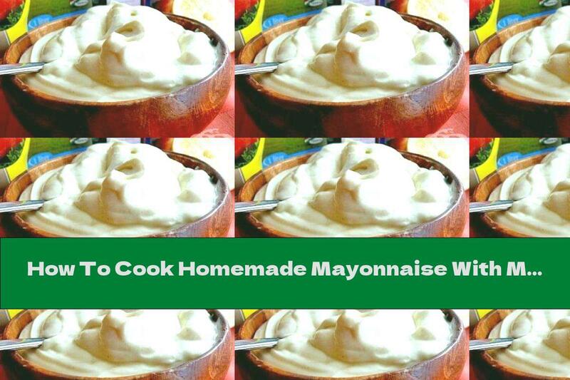 How To Cook Homemade Mayonnaise With Milk - Recipe
