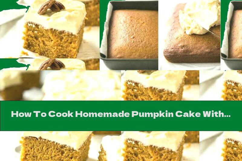 How To Cook Homemade Pumpkin Cake With Cream Cheese - Recipe