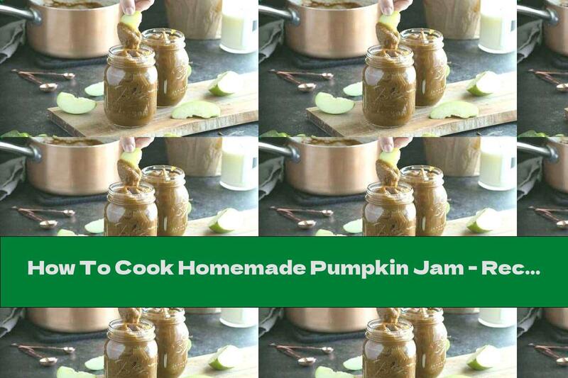 How To Cook Homemade Pumpkin Jam - Recipe