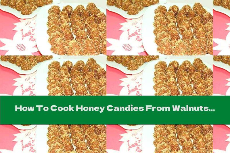 How To Cook Honey Candies From Walnuts With Hazelnuts And Lemon - Recipe