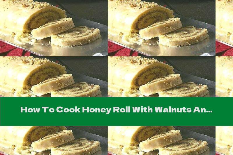 How To Cook Honey Roll With Walnuts And Jam - Recipe