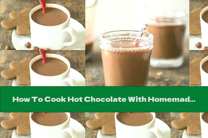 How To Cook Hot Chocolate With Homemade Nutella - Recipe