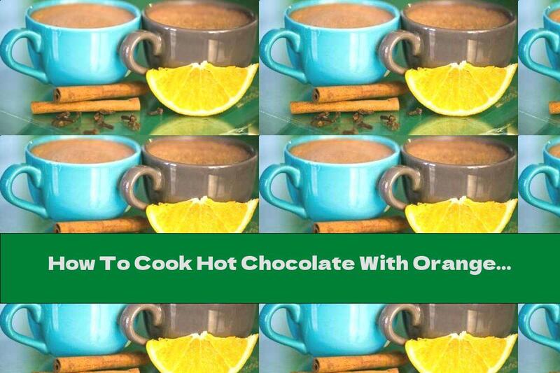 How To Cook Hot Chocolate With Orange Liqueur - Recipe