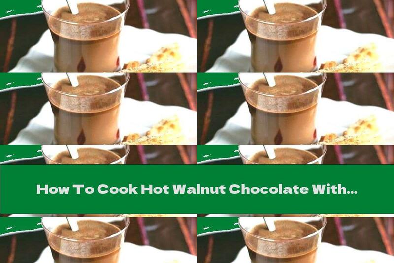 How To Cook Hot Walnut Chocolate With Coconut Milk - Recipe