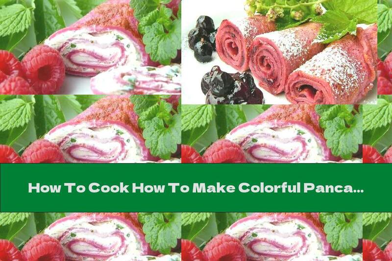 How To Cook How To Make Colorful Pancakes With Natural Colors - Recipe
