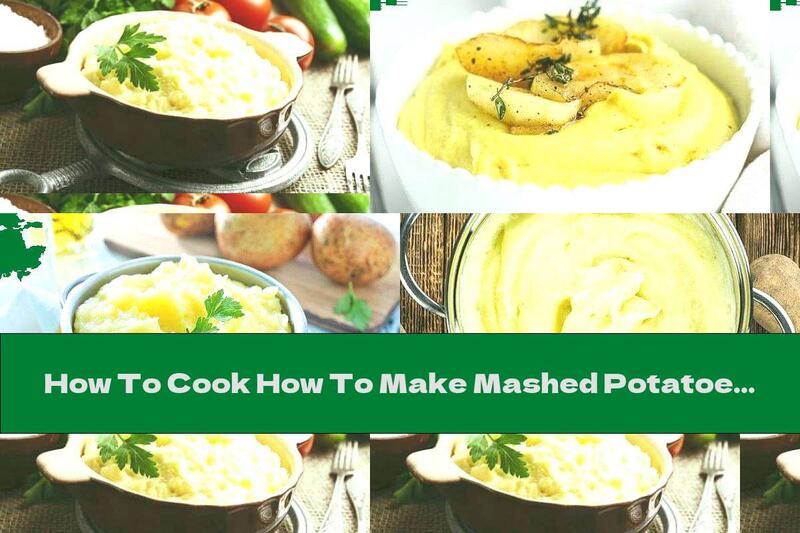 How To Cook How To Make Mashed Potatoes - Recipe