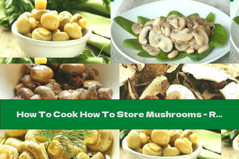 How To Cook How To Store Mushrooms - Recipe