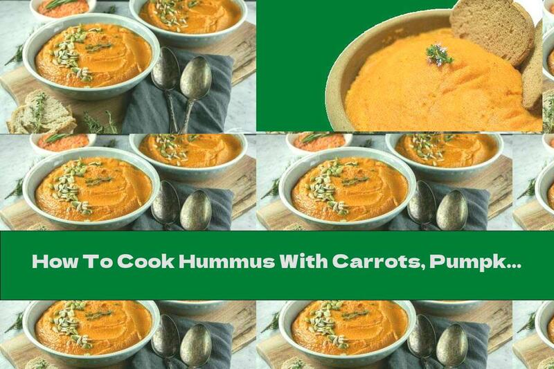 How To Cook Hummus With Carrots, Pumpkin Seeds And Spices - Recipe