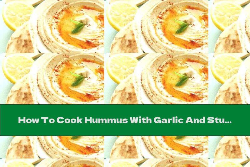 How To Cook Hummus With Garlic And Stuffing - Recipe