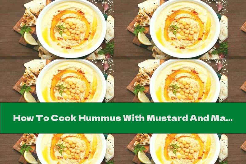How To Cook Hummus With Mustard And Mayonnaise - Recipe