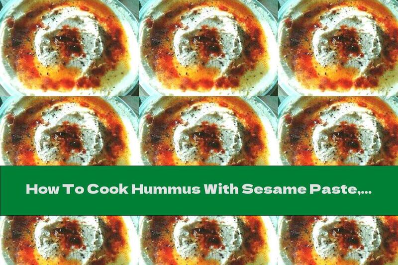 How To Cook Hummus With Sesame Paste, Garlic And Lemon - Recipe