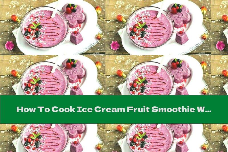 How To Cook Ice Cream Fruit Smoothie With Honey - Recipe