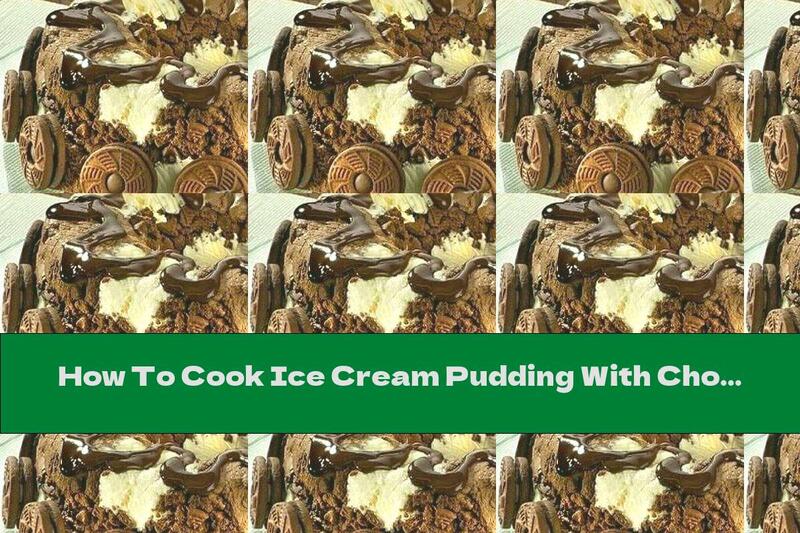 How To Cook Ice Cream Pudding With Chocolate Mousse - Recipe