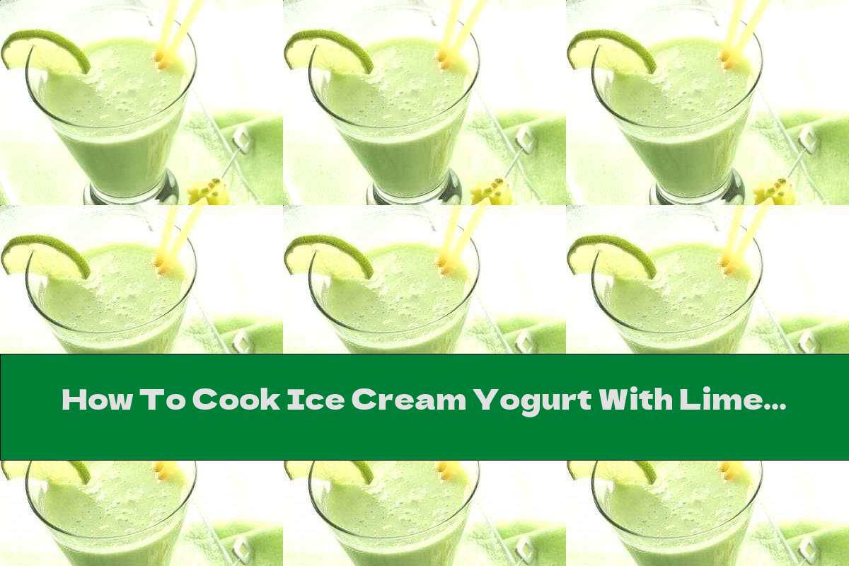 How To Cook Ice Cream Yogurt With Lime And Banana - Recipe
