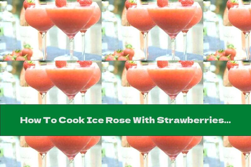How To Cook Ice Rose With Strawberries / Frose / - Recipe