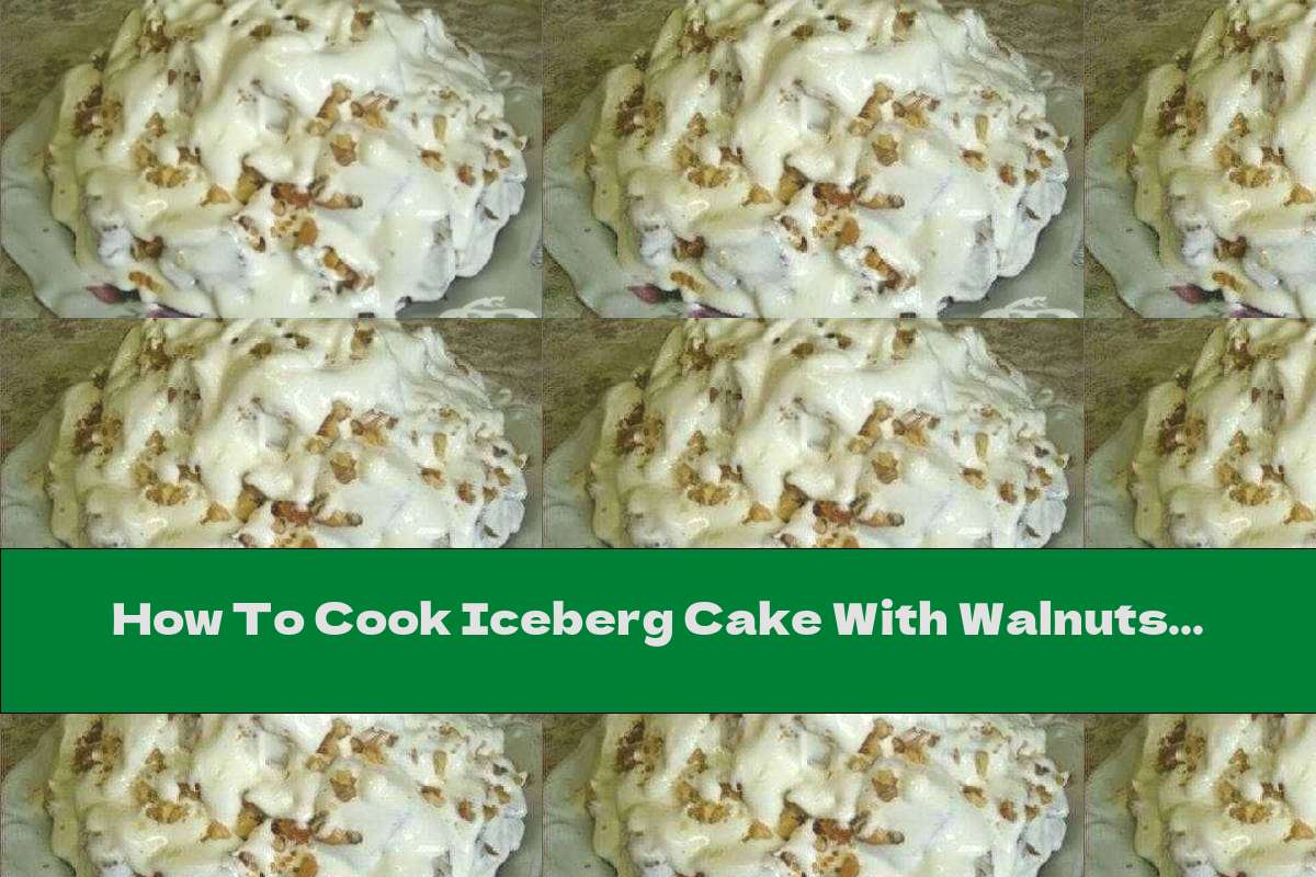 How To Cook Iceberg Cake With Walnuts And Prunes - Recipe