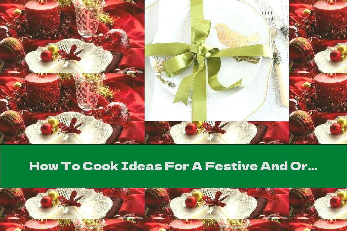 How To Cook Ideas For A Festive And Original Table - Recipe
