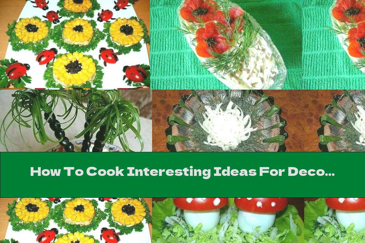 How To Cook Interesting Ideas For Decorating Salads For The Holiday Table - Part Three - Recipe