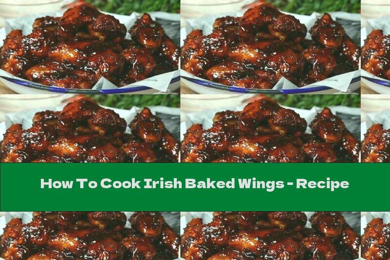 How To Cook Irish Baked Wings - Recipe
