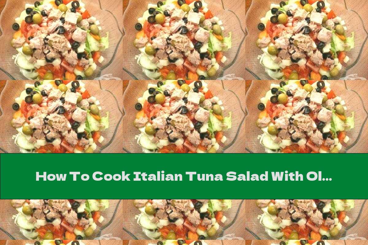 How To Cook Italian Tuna Salad With Olives Recipe This Nutrition