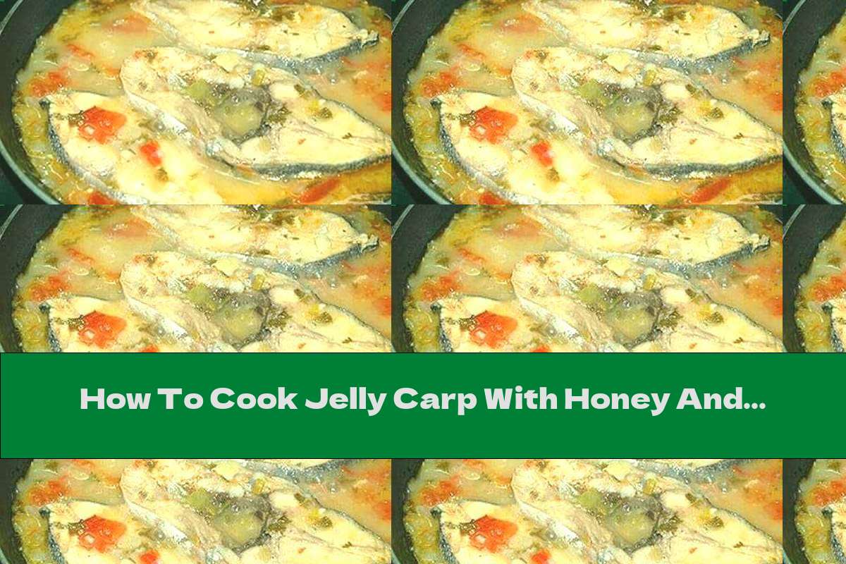 How To Cook Jelly Carp With Honey And Raisins - Recipe