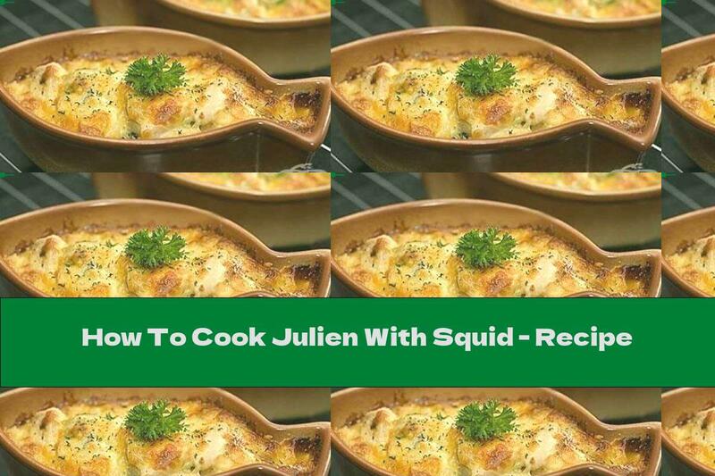 How To Cook Julien With Squid - Recipe