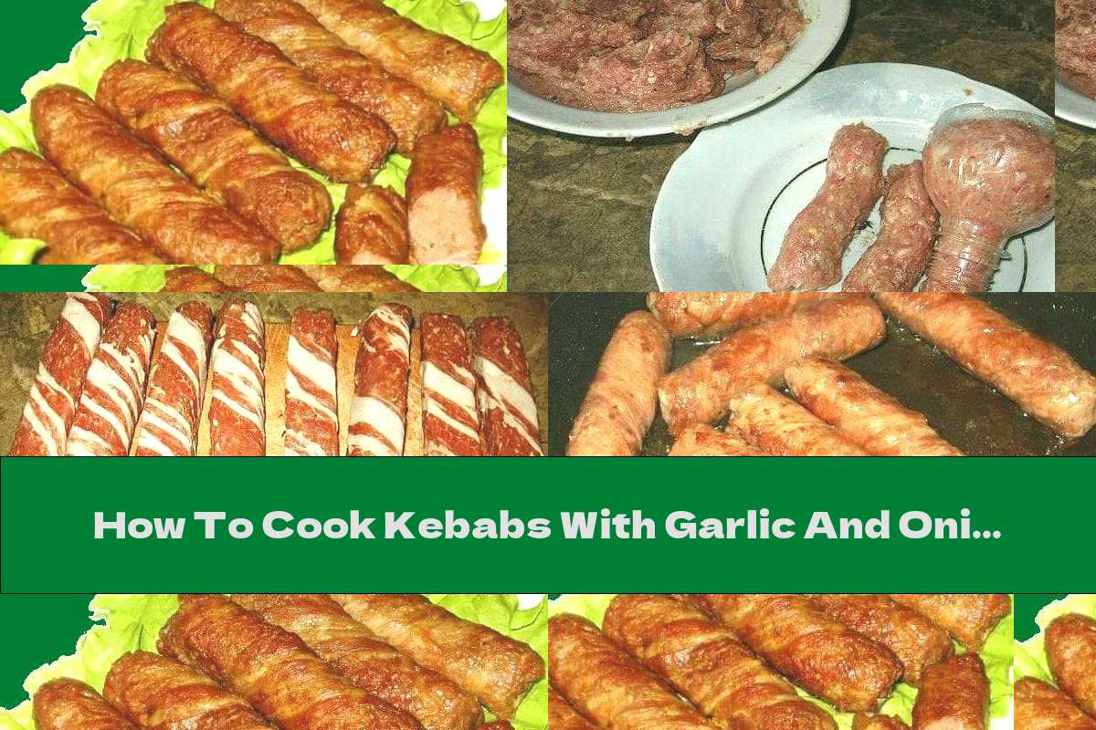 How To Cook Kebabs With Garlic And Onions In Bacon Recipe This