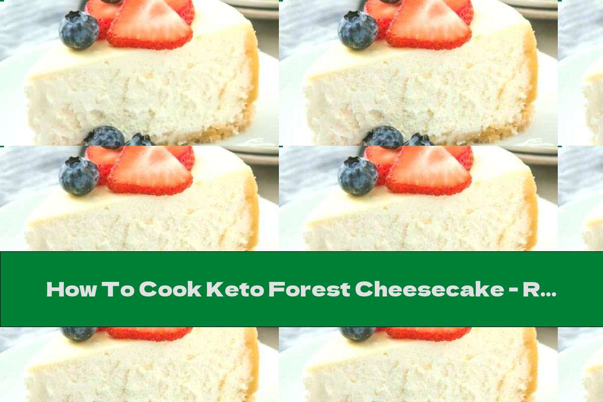 How To Cook Keto Forest Cheesecake - Recipe