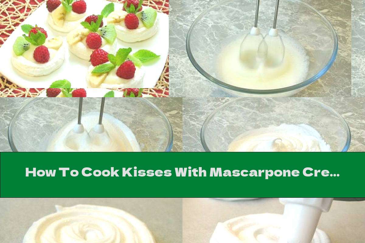 How To Cook Kisses With Mascarpone Cream And Fruit - Recipe