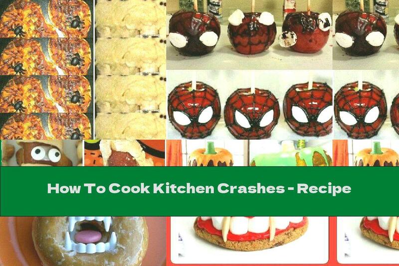 How To Cook Kitchen Crashes - Recipe
