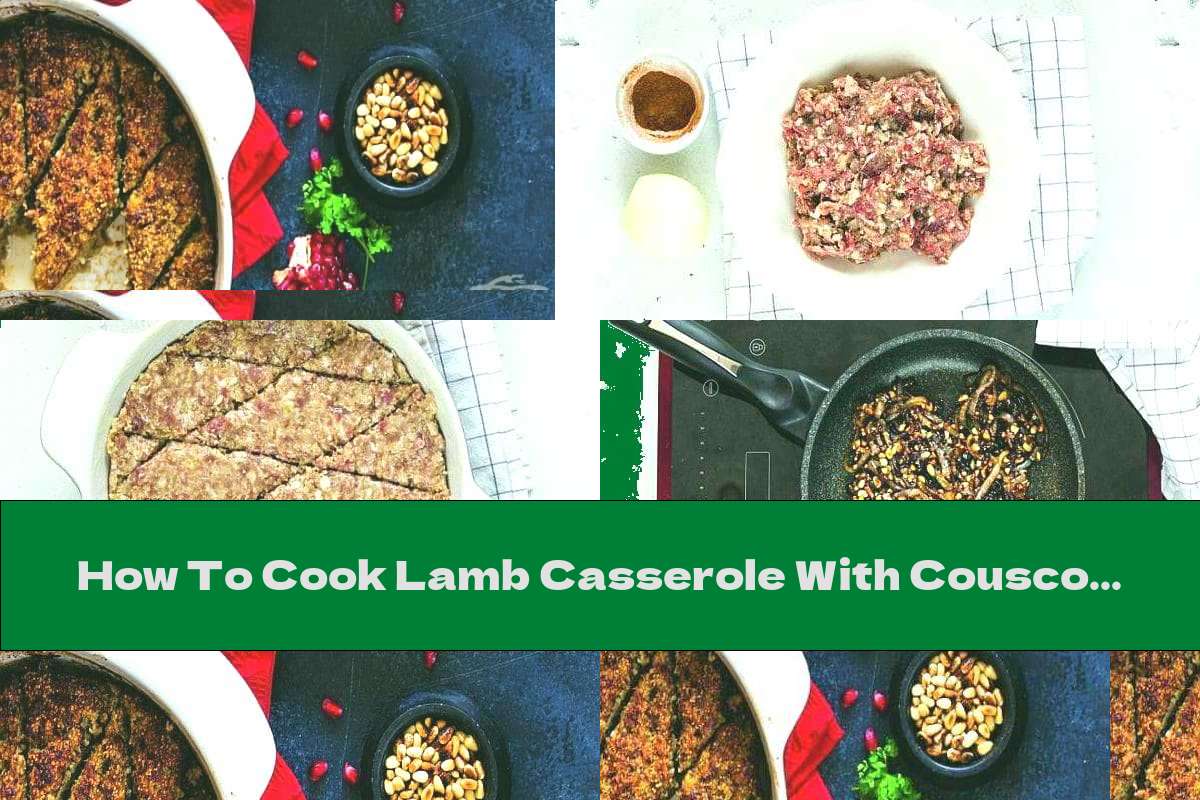 How To Cook Lamb Casserole With Couscous, Onions And Pine Nuts Recipe