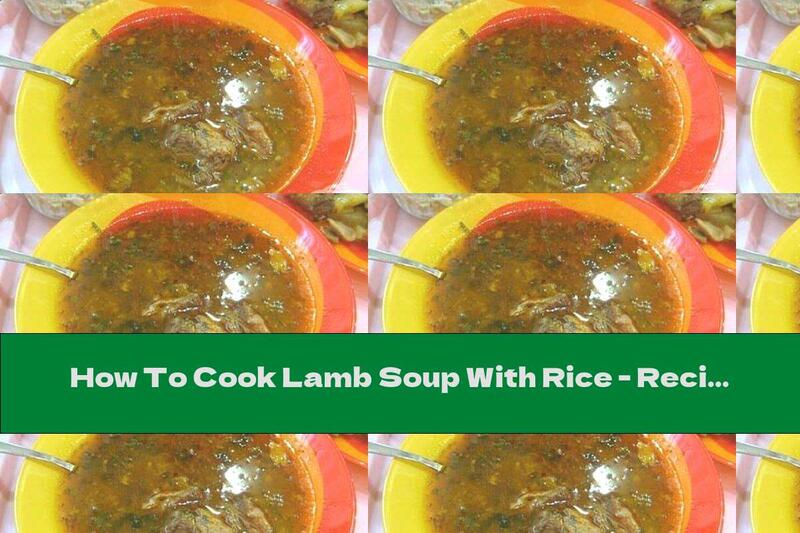 How To Cook Lamb Soup With Rice - Recipe
