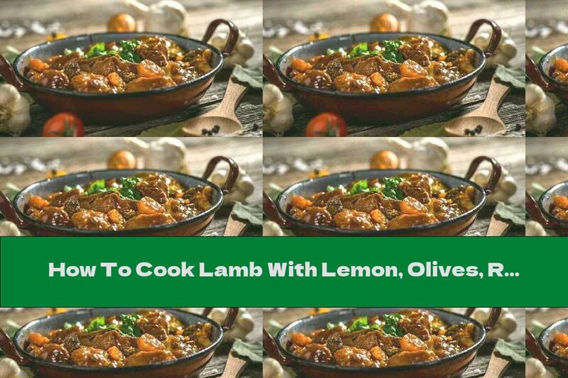 How To Cook Lamb With Lemon, Olives, Raisins And Spices - Recipe