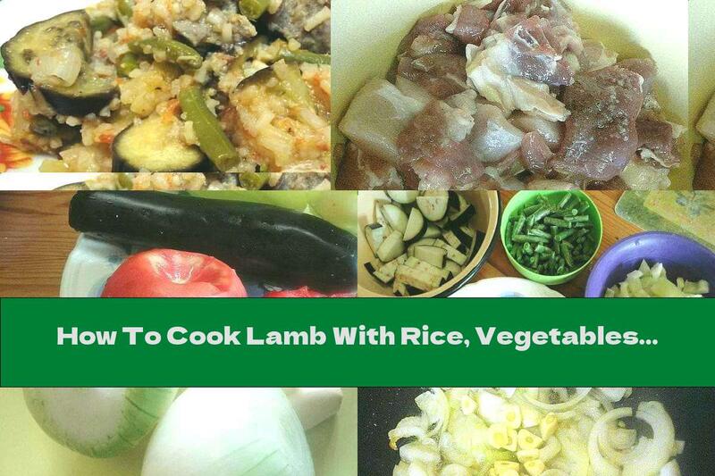How To Cook Lamb With Rice, Vegetables And Garlic - Recipe