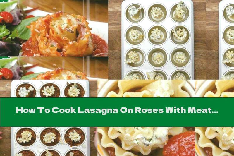 How To Cook Lasagna On Roses With Meat, Ricotta And Spices - Recipe